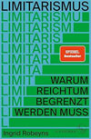 Limitarismus: Warum Reichtum begrenzt werden muss