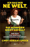 Ich bau mir 'ne Welt, die Männern nicht gefällt