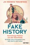 Fake History - Hartnäckige Mythen aus der Geschichte