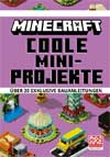 Minecraft Coole Mini-Projekte. Über 20 exklusive Bauanleitungen