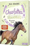 Charlottes Traumpferd – Wir sind doch Freunde