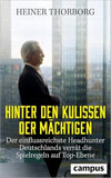 Hinter den Kulissen der Mächtigen: Der einflussreichste Headhunter Deutschlands verrät die Spielregeln auf Top-Ebene