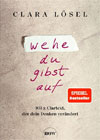 Wehe du gibst auf