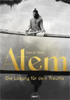 Atem. Die Lösung für dein Trauma