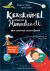 Kekskrümel unterm Himmelszelt. Wie entstand unsere Erde?
