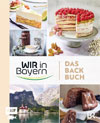 Wir in Bayern. Das Backbuch