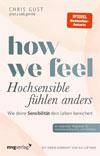 How We Feel. Hochsensible fühlen anders
