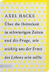 Über die Heiterkeit in schwierigen Zeiten und die Frage, wie wichtig uns der Ernst des Lebens sein sollte