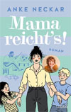 Mama reicht’s!