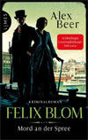 Felix Blom. Mord an der Spree