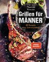 Grillen für Männer. 80 Rezepte ohne Schnickschnack