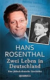 Zwei Leben in Deutschland: Eine jüdisch-deutsche Geschichte