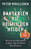 Bakterien. Die heimlichen Helden