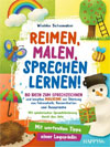 Reimen, Malen, Sprechen lernen! 80 Ideen zum Sprechzeichnen und kreative Malreime zur Stärkung von Feinmotorik, Konzentration und Aussprache