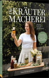 Die Kräutermacherei. Meine Naturapotheke.